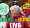Diretta Celtic Roma