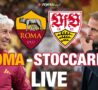 Diretta Roma Stoccarda Live