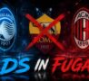 Atalanta e Milan scippano la Roma