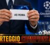 Il cartellino della Roma nel sorteggio Champions